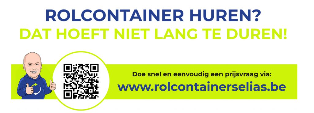 Rolcontainer huren? Dat hoeft niet lang te duren!  

Doe snel en eenvoudig een prijsaanvraag via www.rolcontainerselias.be